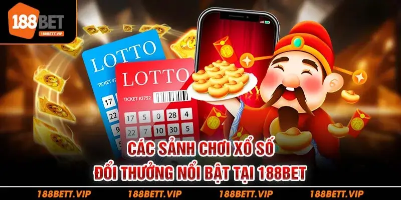 Các sảnh chơi xổ số đổi thưởng nổi bật tại 188BET
