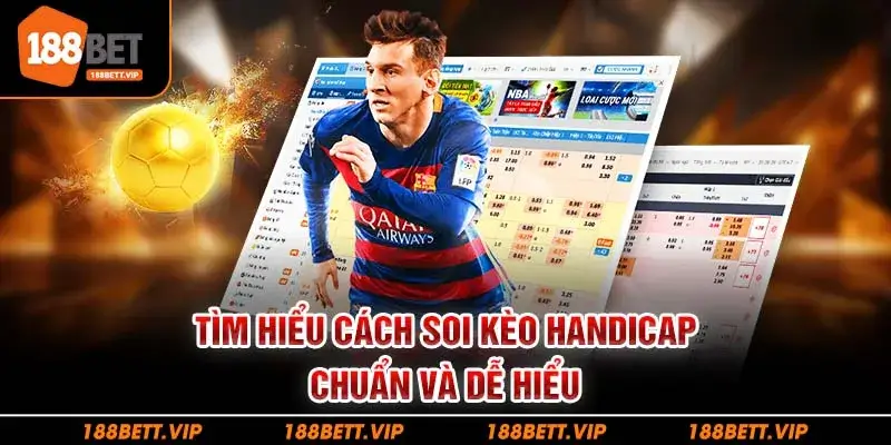 Tìm hiểu cách soi kèo handicap chuẩn và dễ hiểu